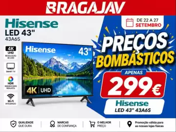 Folheto BragaJAV semana 39 Página 2: BRAGAJAV Hisense LED 43" 43A6S 4K Hisense UHD RESOLUÇÃO 4K UHD SMART TV HDR IMAGEM MAIS