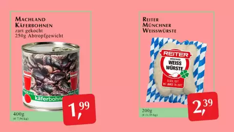 Winkler Markt Flugblatt Seite 5: Machland Käferbohnen €1,99, Reiter Münchner Weisswürste €2,39