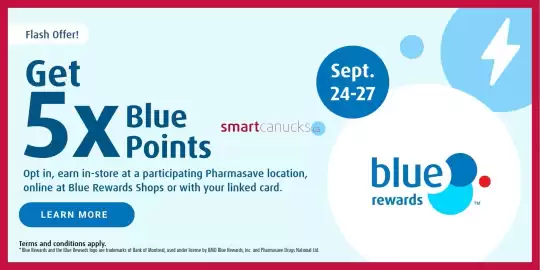 Pharmasave flyer week 39 Page 7: Flash Offer! Get Blue 5xB Points smartcanucks.ca Opt in, earn in-store at a participating