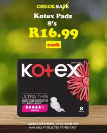 Check Save catalogue Page 2: CHECK SAVE Kotex Pads 8's R16.99 each SANITARY PADS Ko+ex ULTRA THIN BODY CONFORMING FIT UP TO