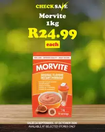 Check Save catalogue Page 6: CHECK SA E Morvite 1kg R24.99 each NEW LOOK - IMPROVED QUALITY GREAT TASTING - MORVITE ORIGINAL