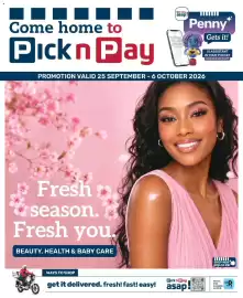 Pick n Pay catalogue Page 1: Come home to Pick n Pay Pick n Pay asap! Penny Gets it! PROMOTION VALID 25 SEPTEMBER - 6