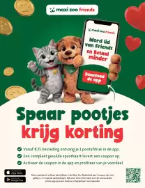 Maxi Zoo folder Pagina 3: maxi zoo friends maxi zoo friends Word lid van Friends en Betaal minder Download de app Spaar