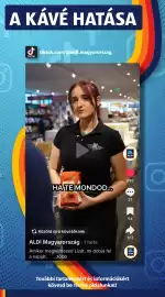 ALDI akciós újság hét 40 Oldal 8: A KÁVÉ HATÁSA .. • e • • Ժ tiktok.com/@aldi.magyarorszag G TikTok ALDI ALDI BARISSIMO