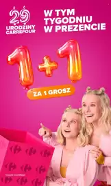 Carrefour gazetka tydzień 40 Strona 7: 29 W TYM TYGODNIU URODZINY W PREZENCIE CARREFOUR 1+1 ZA 1 GROSZ A C C Szczegóły na