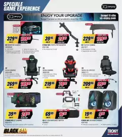 Volantino Trony settimana 39 Pagina 17: XD Sedia Gaming €149,95, XTRIKE ME SPEAKER GAMING €9,95