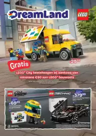 Dreamland folder Pagina 1: 111 DreamLand LEGO LEGO Gratis ter waarde van €29.99 60500 Bestelwagen 02323213 LEGO® City