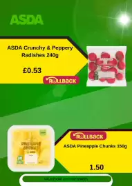 Asda leaflet week 40 Page 3: ASDA ASDA Crunchy & Peppery Radishes 240g £0.53 ROLLBACK Snack LIVE BETTER READY TO EAT