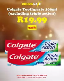 Check Save catalogue Page 7: CHECK SAVE Colgate Toothpaste 100ml (excluding triple action) R19.99 each Triple Action CAVITY