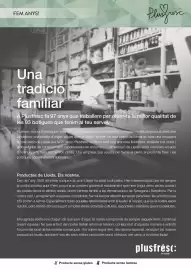 Folleto Plusfresc Página 2: FEM ANYS! Plusfresc Una tradició familiar A Plusfresc fa 97 anys que treballem per oferir-te la