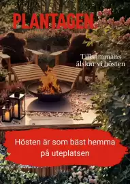Plantagen annonsblad Sida 1: PLANTAGEN Tillsammans älskar vi hösten Hösten är som bäst hemma på uteplatsen
