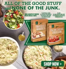 Lowes Foods weekly ad week 40 Page 10: ALL OF THE GOOD STUFF and NONE OF THE JUNK. OUR LINEUP OF FROZEN PASTA MEALS HAVE: No