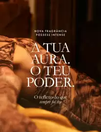Catálogo Oriflame Página 3: NOVA FRAGRÂNCIA POSSESS INTENSE A TUA AURA. O TEU PODER. O reflexo do que sempre foi teu
