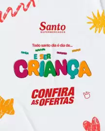 Catálogo Santo Supermercados Página 1: Santo SUPERMERCADOS FAMÍLIA Todo santo dia é dia de... AVENTURA E SER DIVERSÃO SONHOS