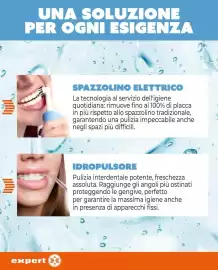 Volantino Expert Pagina 2: 2 UNA SOLUZIONE PER OGNI ESIGENZA SPAZZOLINO ELETTRICO La tecnologia al servizio dell'igiene