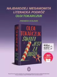 Świat Książki gazetka Strona 5: NAJBARDZIEJ NIESAMOWITA LITERACKA PODRÓŻ OLGI TOKARCZUK PREMIERA 14.10.2026 STOKARCZUK