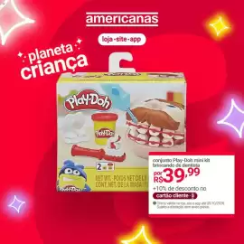 Encarte Lojas Americanas Página 1: planeta criança americanas loja.site.app Play-Doh C Play-Doh 2 por NET WT. POIDS NET DE