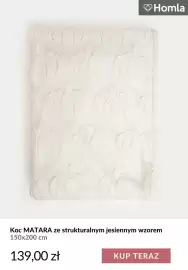 Homla gazetka tydzień 40 Strona 4: Homla Koc MATARA ze strukturalnym jesiennym wzorem 150x200 cm 139,00 zł KUP TERAZ