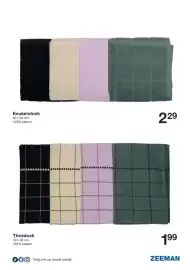 Zeeman folder week 40 Pagina 7: Keukendoek 50 x 50 cm. 100% katoen 229 Theedoek 70 x 50 cm. 100% katoen O Volg ons op social