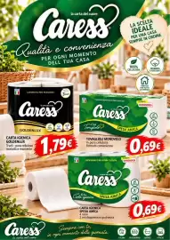 Volantino A Casa Mia Pagina 9: la carta del cuore Caress Qualità e convenienza PER OGNI MOMENTO DELL TUA CASA PRODUTT