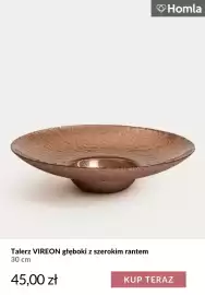 Homla gazetka tydzień 41 Strona 3: Homla Talerz VIREON głęboki z szerokim rantem 30 cm 45,00 zł KUP TERAZ