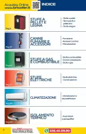 Volantino Bricofer Pagina 2: 2 Acquista Online www.bricofer.it INDICE Pag 4 STUFE A PELLET E LEGNA - Stufe a pellet -