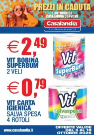 Volantino Casalandia Pagina 6: PREZZI IN CADUTA €2.49 VIT BOBINA SUPERBUM 2 VELI €0.79 VIT CARTA IGIENICA SALVA SPESA 4