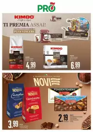 Volantino PRO7 Supermercati Pagina 30: Kimbo caffè in polvere gusto di napoli €6,99, NOVI praline vari tipi €3,99