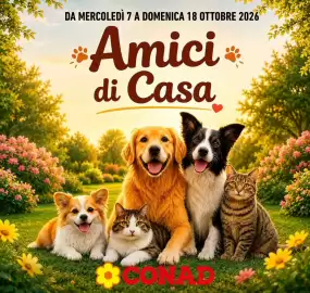 Volantino Conad Pagina 1: DA MERCOLEDÌ 7 A DOMENICA 18 OTTOBRE 2026 Amici di Casa