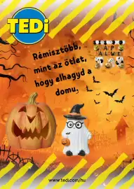 Tedi katalógus Oldal 1: TEDİ Rémisztőbb, mint az ötlet, hogy elhagyd a domu, L chappy ALLOWEEN www.tedi.com/hu HAPPY