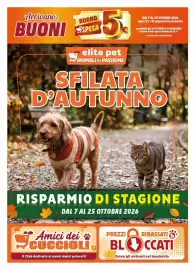 Volantino Elite Pet Pagina 1: Arrivanoi BUONI BUONO SPESA 5€ elite pet ANIMALI che PASSIONE DAL 7 AL 25 OTTOBRE 2026 ogni 25