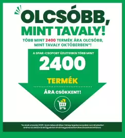 Interspar akciós újság hét 41 Oldal 4: OLCSÓBB, MINT TAVALY! TÖBB MINT 2400 TERMÉK ÁRA OLCSÓBB, MINT TAVALY OKTÓBERBEN*! A