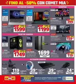 Volantino Comet Pagina 12: Lenovo Notebook Gaming 13645HX 9IX €1.599,00, Msi Notebook Cyborg 15 B13WEKG-1093IT €1.199,00