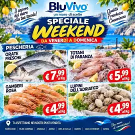 Volantino BluVivo Pagina 4: Il sapore del mare alla tua tavola! BluVivo un mare di scelte SPECIALE WEEKEND DA VENERDÌ A