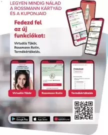 Rossmann akciós újság Oldal 7: LEGYEN MINDIG NÁLAD A ROSSMANN KÁRTYÁD ÉS A KUPONJAID Fedezd fel az új funkciókat: Virtuális