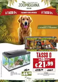 Volantino Zoomiguana Pagina 1: *Per le informazioni finanziarie vedi pagina 2 A TASSO 0%* I MEGASTORE DEGLI ANIMALI