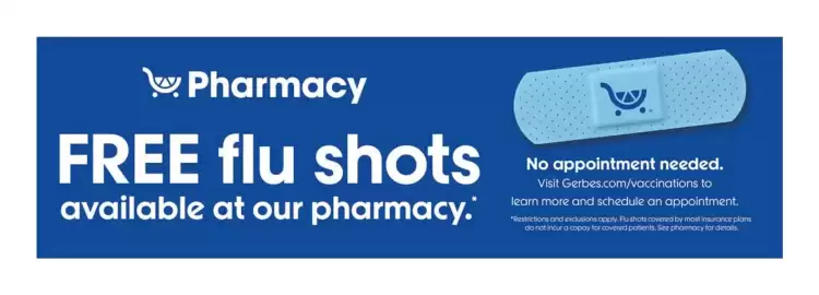 Gerbes weekly ad week 41 Page 8: Pharmacy FREE flu shots available at our pharmacy.” No appointment needed. Visit