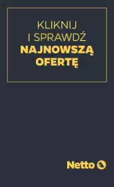 Netto gazetka tydzień 42 Strona 7: KLIKNIJ I SPRAWDŹ NAJNOWSZĄ OFERTĘ Netto ‣
