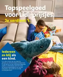 Lidl folder | Speelgoed Pagina 2: Topspeelgoed voor Lidl-prijsjes. Je verdient't. ledereen zo blij als een kind. Er is niets
