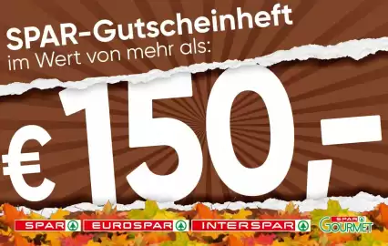 Spar Flugblatt Seite 1: SPAR-Gutscheinheft im Wert von mehr als: €150,- SPARA EUROSPAR INTERSPAR① INTERSPAR GOURMET