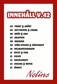 Nelins reklamblad vecka 42 Sida 2: INNEHÅLL V.42 04 FRUKT & GRÖNT 05 OST/MEJERI & CHARK 06 BRÖD & BAK 07 SKAFFERI 08 UKRAINA