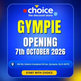 Choice The Discount Store catalogue Page 2: ■choice the discount store GYMPIE OPENING 7th OCTOBER 2026 48-50, Edwin Campian