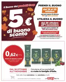 Volantino Coop Pagina 2: Il Buono dei prodotti Coop 5€ di buono sconto PRENDI IL BUONO dal 19 al 25 ottobre con una spesa di