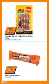 Action gazetka tydzień 42 Strona 18: Patyczki dla psa Pinky Kebab Sticks €6,99, Baton Reese's Nutrageous €4,39