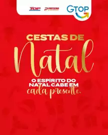 Encarte Rede Top Página 1: REDE TOP PRECEIRO SUPERMERCADOS ATACADISTA GTOP CESTAS DE Natal O ESPÍRITO DO NATAL CABE EM cada
