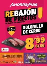 Folleto AhorraMas semana 42 Página 1: AHORRAMas REBAJÓN DE PRECIOS EN MÁS DE 700 PRODUCTOS -10% SOLOMILLO DE CERDO Antes