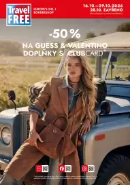 TRAVEL FREE leták Strana 1: Travel FREE EUROPE'S NO. 1 BORDERSHOP 16.10.-29.10.2026 28.10. ZAVŘENO Více informací na