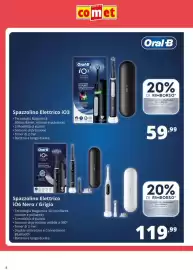 Volantino Comet Pagina 8: Oral-B Spazzolino Elettrico iO3 €59,99, Oral-B Spazzolino Elettrico iO6 Nero/ Grigio €119,99