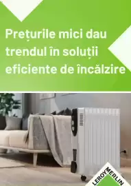 Catalog Leroy Merlin Pagină 1: Preturile mici dau trendul în solutii eficiente de încălzire LEROY MERLIN
