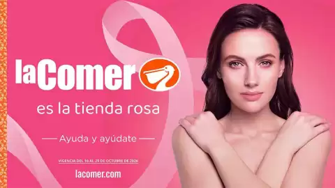 Folleto La Comer Página 1: laComer es la tienda rosa Ayuda y ayúdate VIGENCIA DEL 16 AL 29 DE OCTUBRE DE 2026 lacomer.com